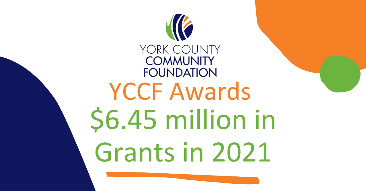 York County Community Foundation Awards $6.45 million in Grants in 2021