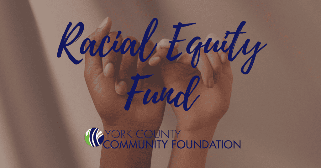 York County Community Foundation’s Racial Equity Fund Awards $25,135 in Grants to Four Local Organizations